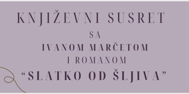 Промоција романа „Слатко од шљива“ Иване Марчете